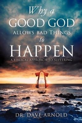 Vorderes Coverbild Why A Good God Allows Bad Things to Happen