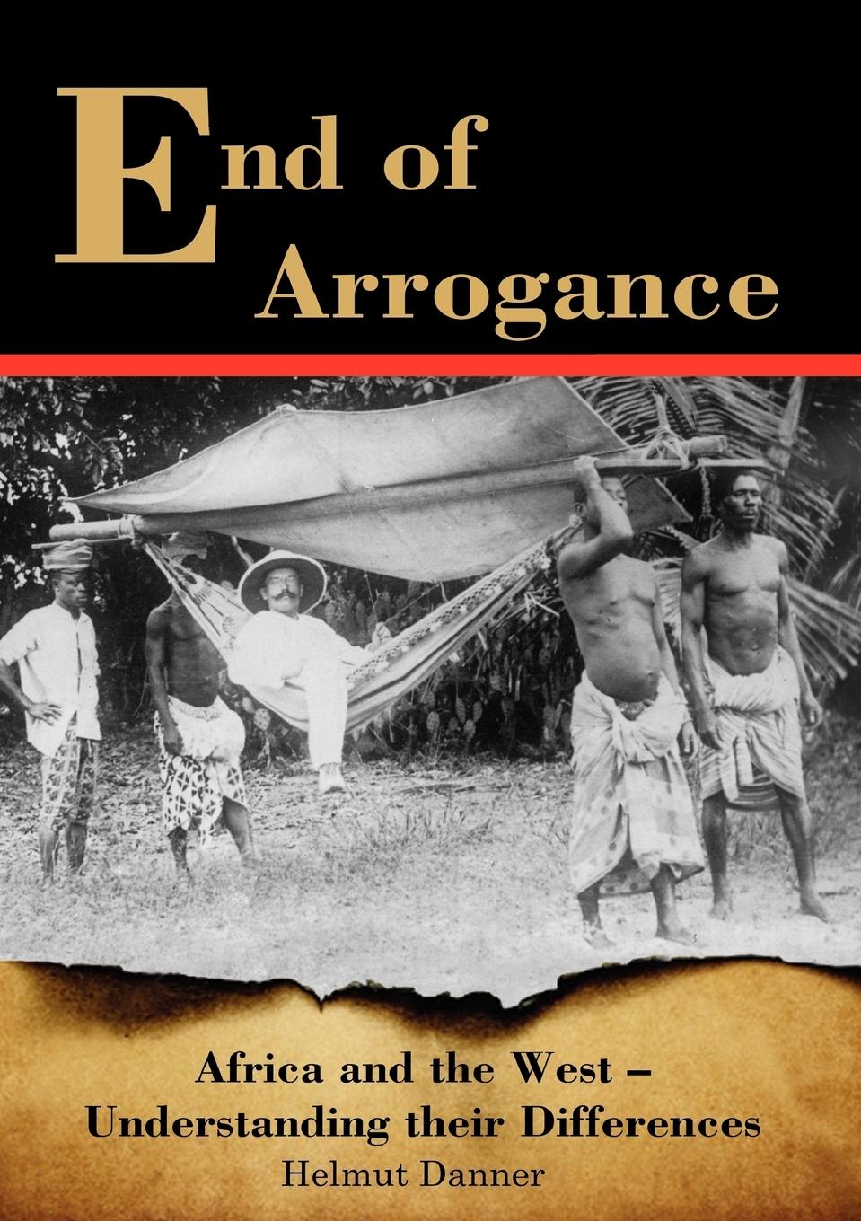 Vorderes Coverbild End of Arrogance. Africa and the West - Understanding their differences