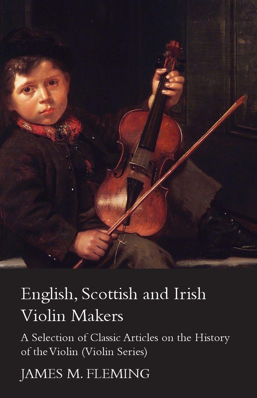 Vorderes Coverbild English, Scottish and Irish Violin Makers - A Selection of Classic Articles on the History of the Violin (Violin Series)