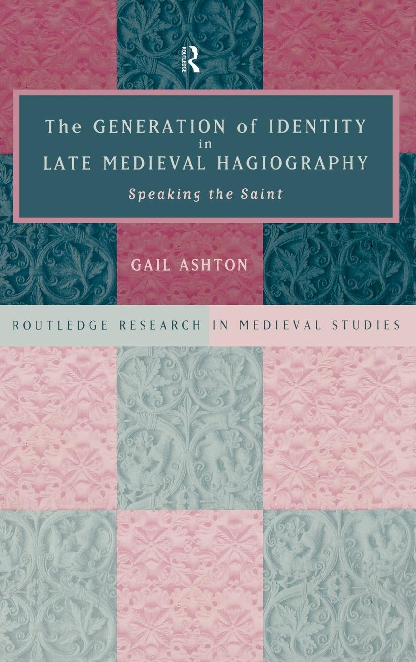 Vorderes Coverbild The Generation of Identity in Late Medieval Hagiography