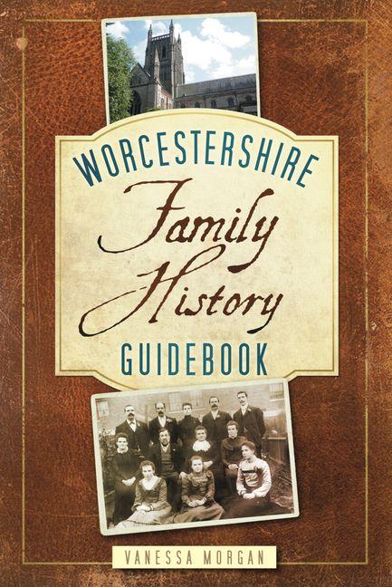 Vorderes Coverbild Worcestershire Family History Guidebook