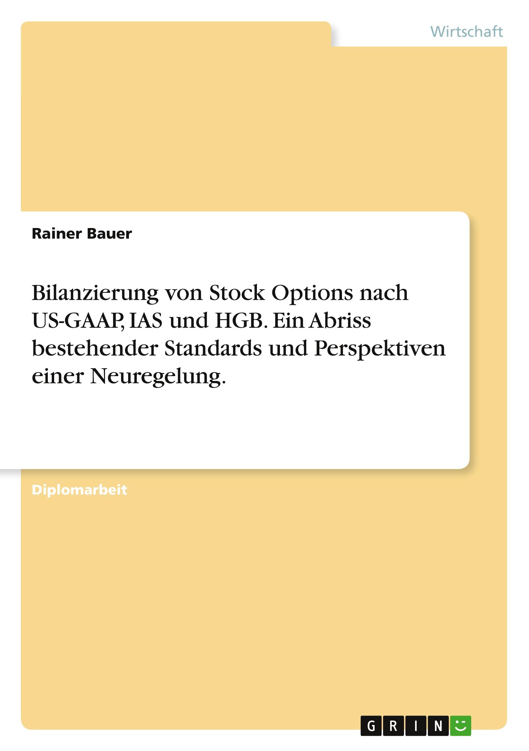 Vorderes Coverbild Bilanzierung von Stock Options nach US-GAAP, IAS und HGB. Ein Abriss bestehender Standards und Perspektiven einer Neuregelung.