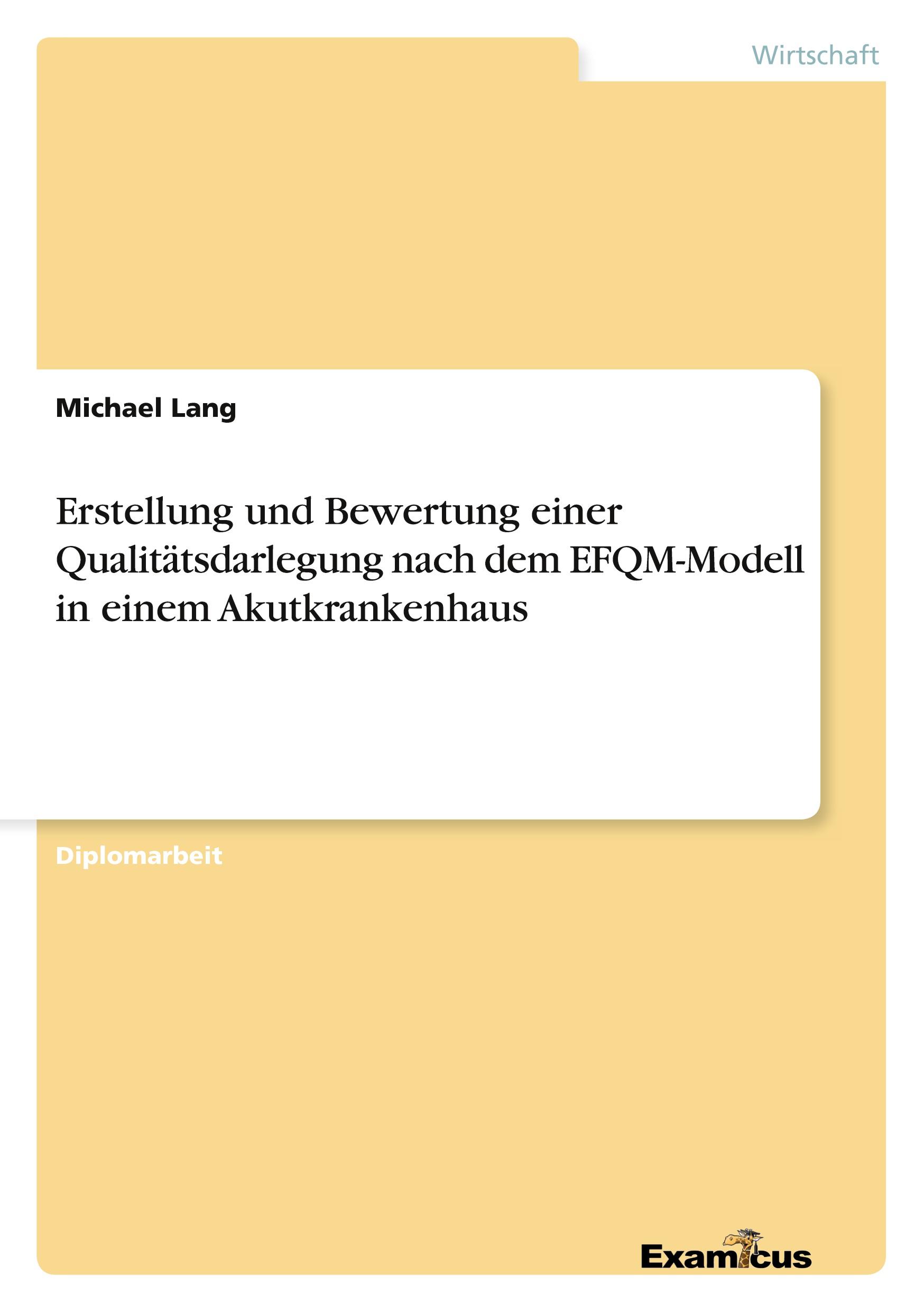 Vorderes Coverbild Erstellung und Bewertung einer Qualitätsdarlegung nach dem EFQM-Modell in einem Akutkrankenhaus