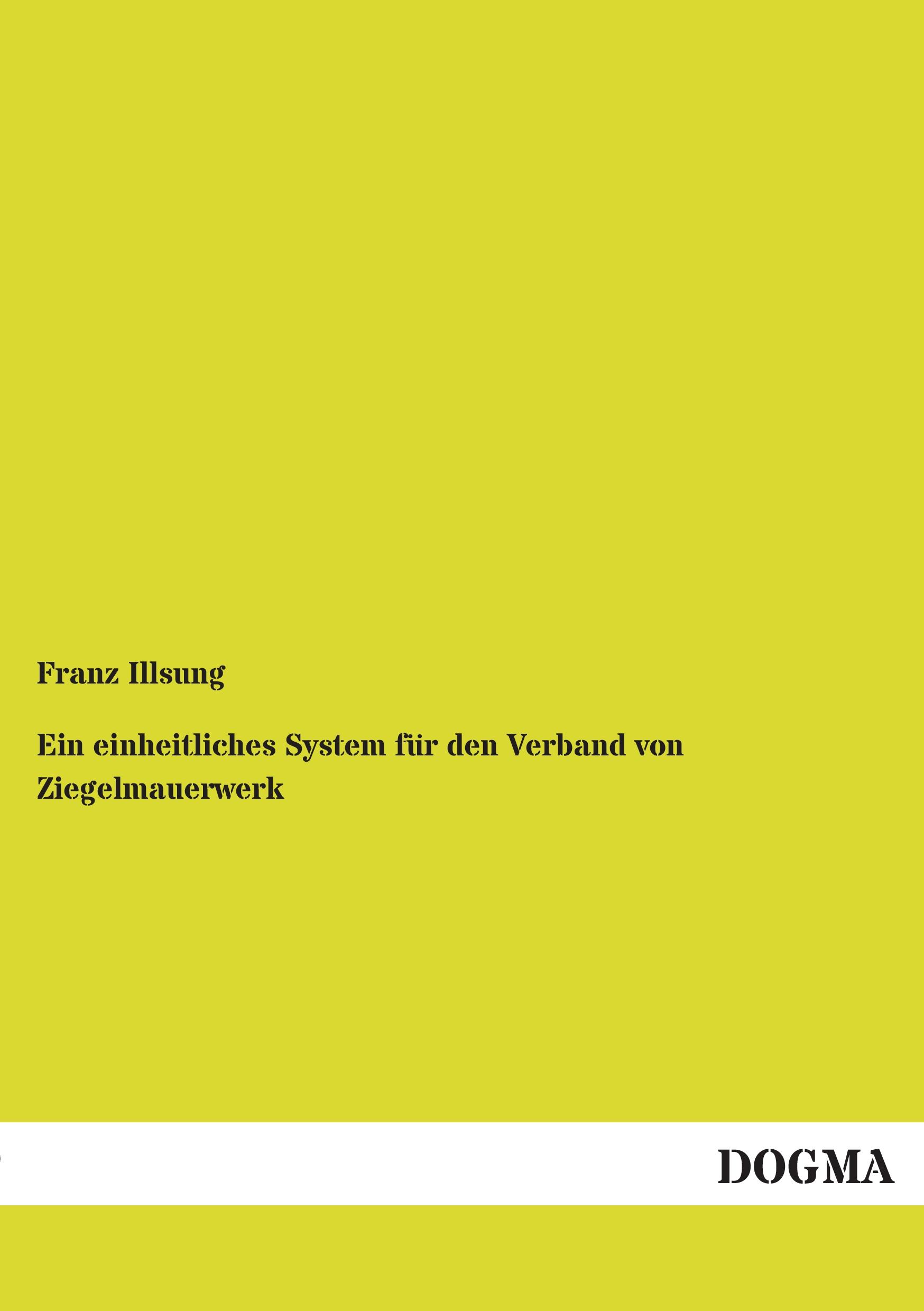 Vorderes Coverbild Ein einheitliches System für den Verband von Ziegelmauerwerk