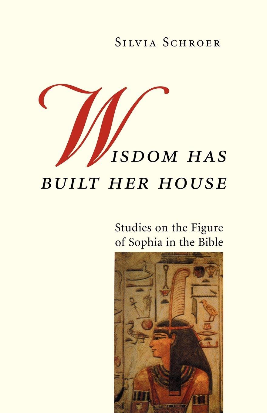 Vorderes Coverbild Wisdom Has Built Her House