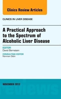 Vorderes Coverbild A Practical Approach to the Spectrum of Alcoholic Liver Disease, an Issue of Clinics in Liver Disease