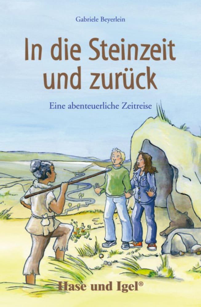 Vorderes Coverbild In die Steinzeit und zurück