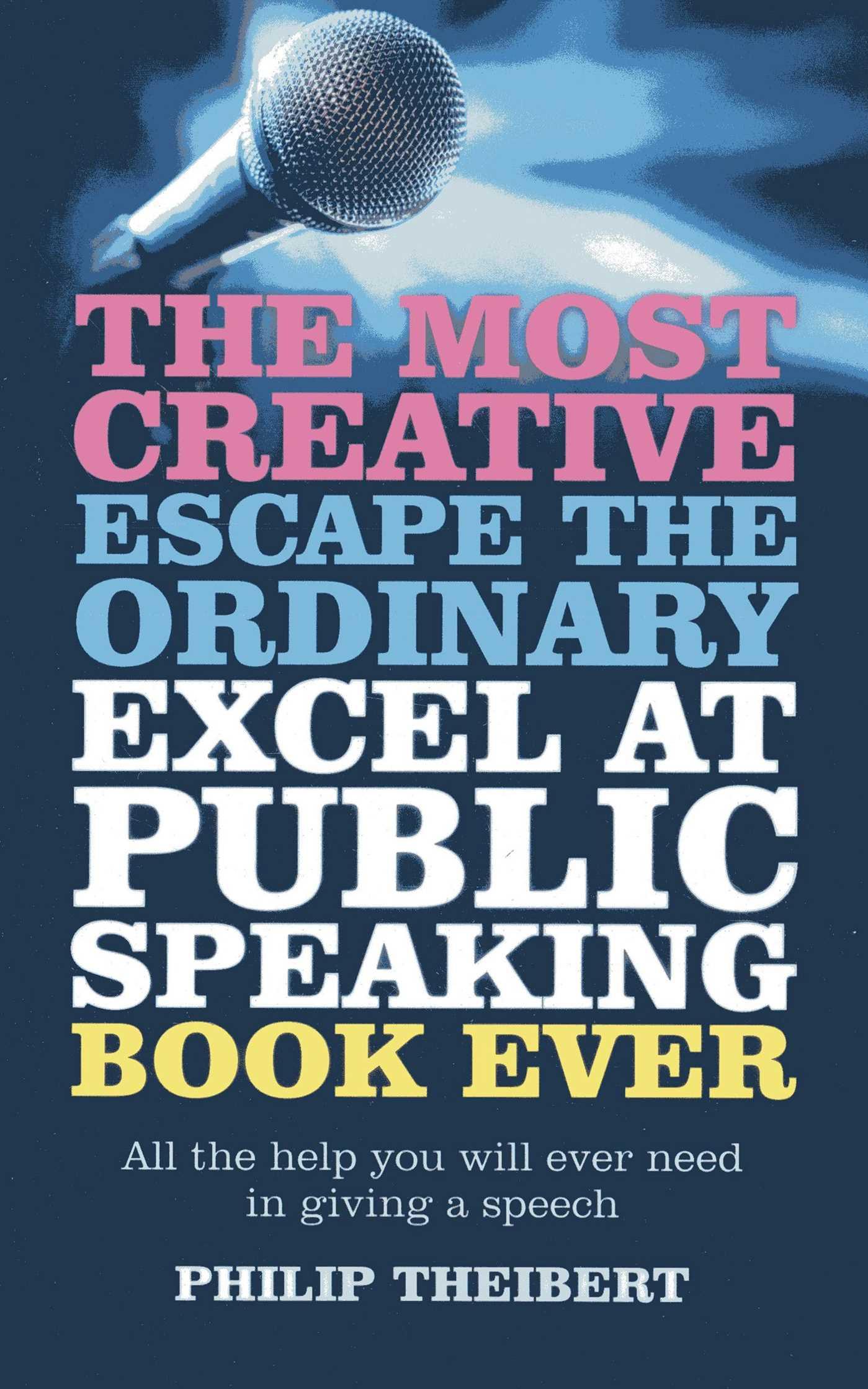 Vorderes Coverbild The Most Creative, Escape the Ordinary, Excel at Public Speaking Book Ever