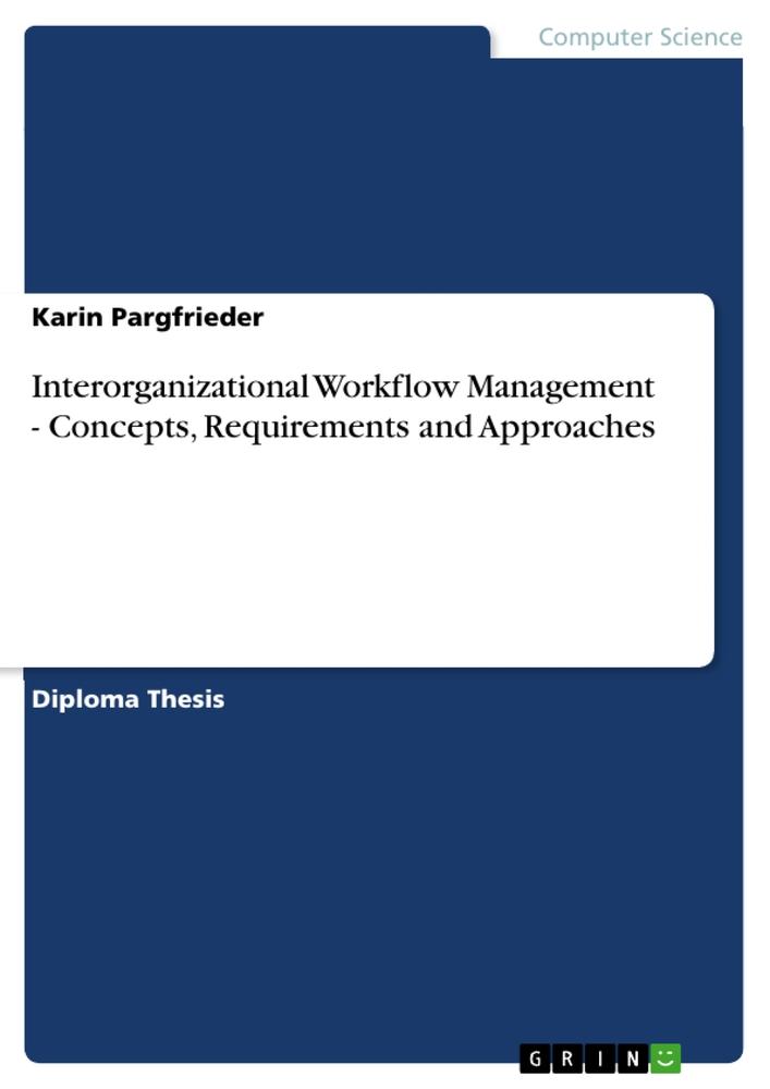 Vorderes Coverbild Interorganizational Workflow Management - Concepts, Requirements and Approaches