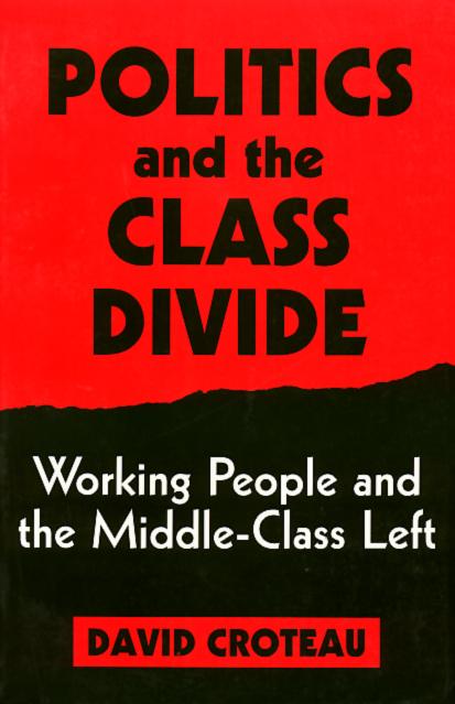 Vorderes Coverbild Politics and the Class Divide: Working People and the Middle Class Left