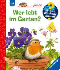 Vorderes Coverbild Wieso? Weshalb? Warum? junior, Band 49: Wer lebt im Garten?