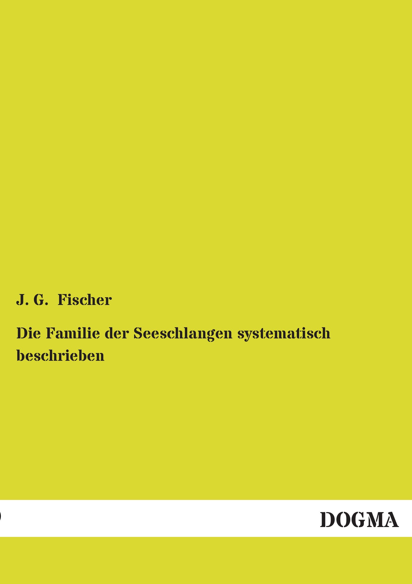 Vorderes Coverbild Die Familie der Seeschlangen systematisch beschrieben