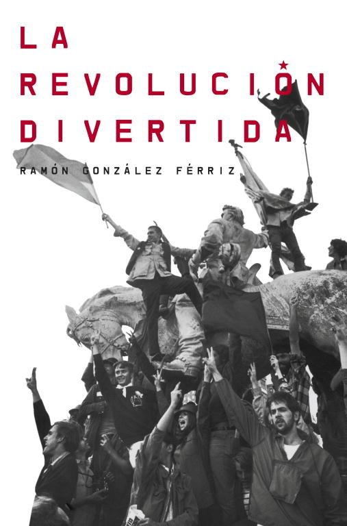 Vorderes Coverbild La revolución divertida : cincuenta años de política pop
