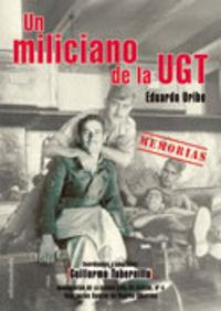 Vorderes Coverbild Un miliciano de la UGT : memorias