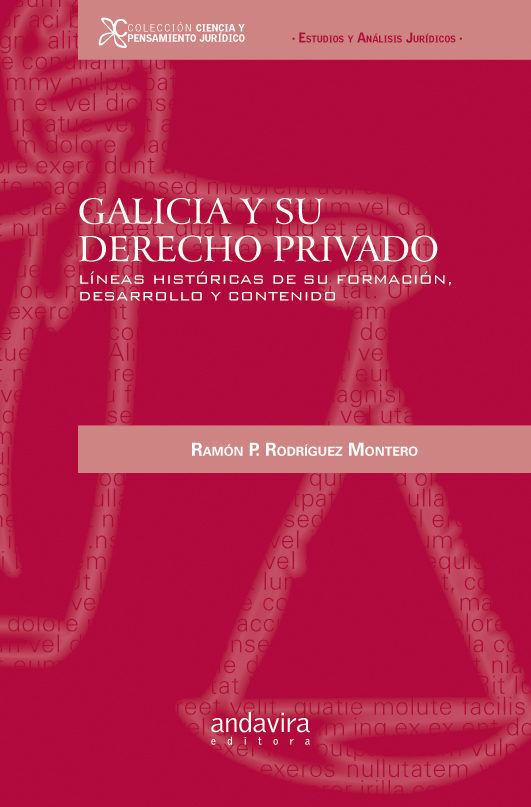 Vorderes Coverbild Galicia y su derecho privado : líneas históricas de su formación, desarrollo y contenido