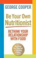 Vorderes Coverbild Be Your Own Nutritionist
