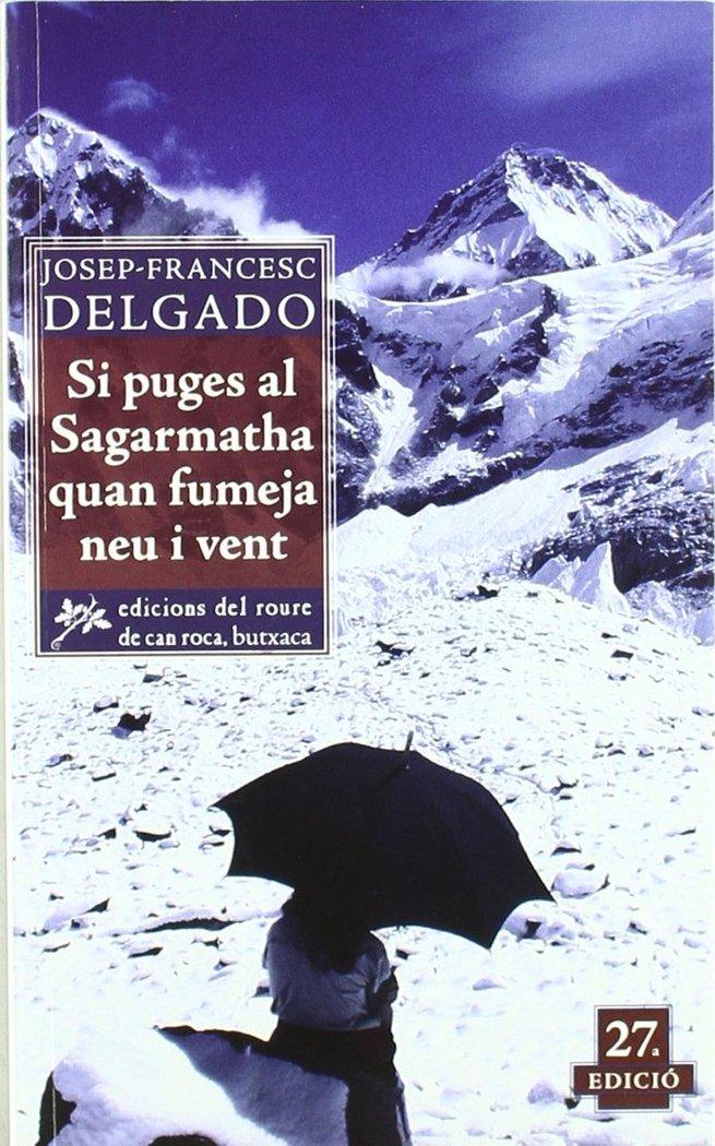 Vorderes Coverbild Sagarmatha : si puges al sagarmatha quan fumeja neu i vent