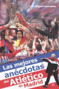 Vorderes Coverbild Las mejores anécdotas del Atlético de Madrid