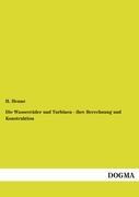 Vorderes Coverbild Die Wasserräder und Turbinen - ihre Berechnung und Konstruktion