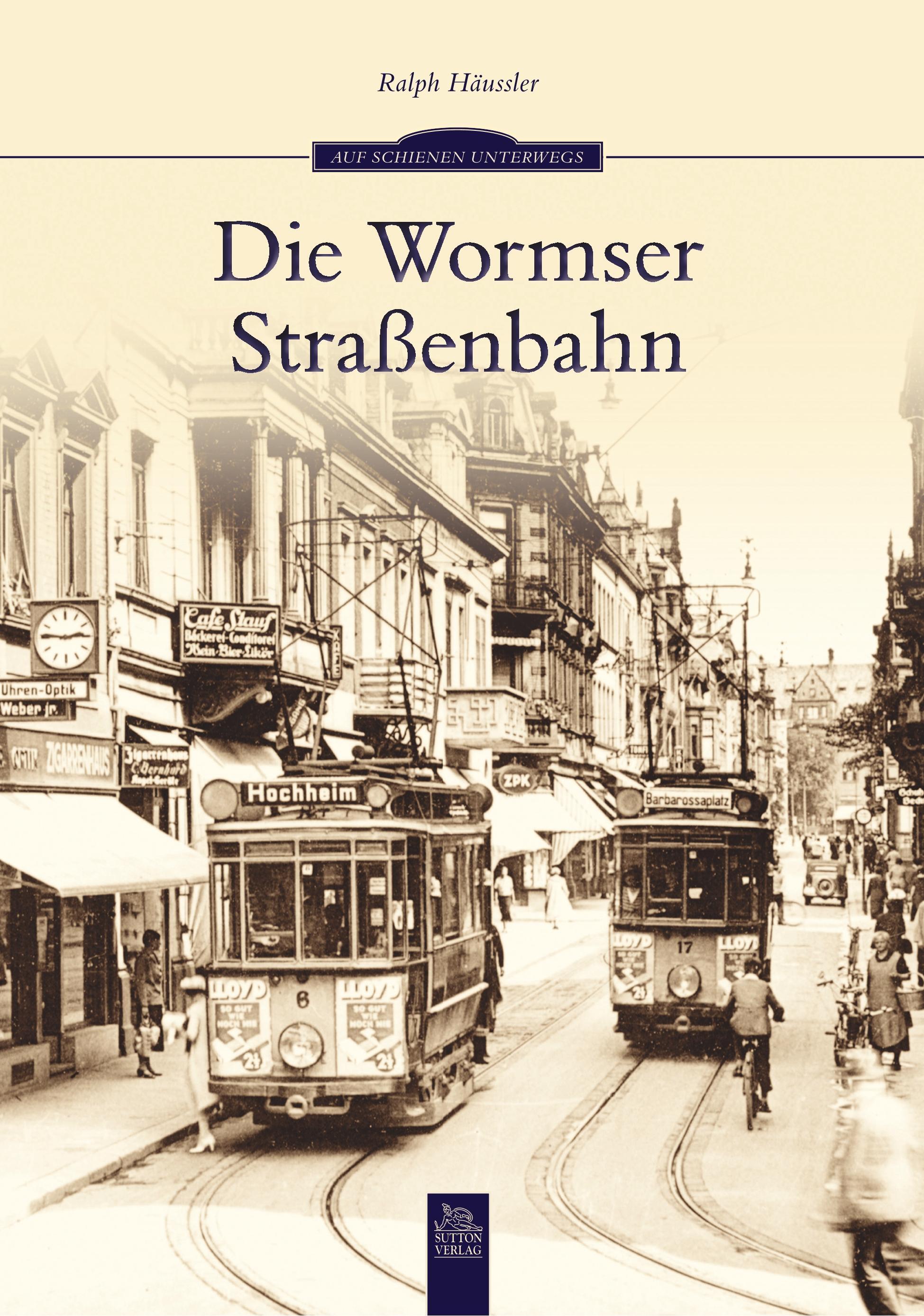 Vorderes Coverbild Die Wormser Straßenbahn