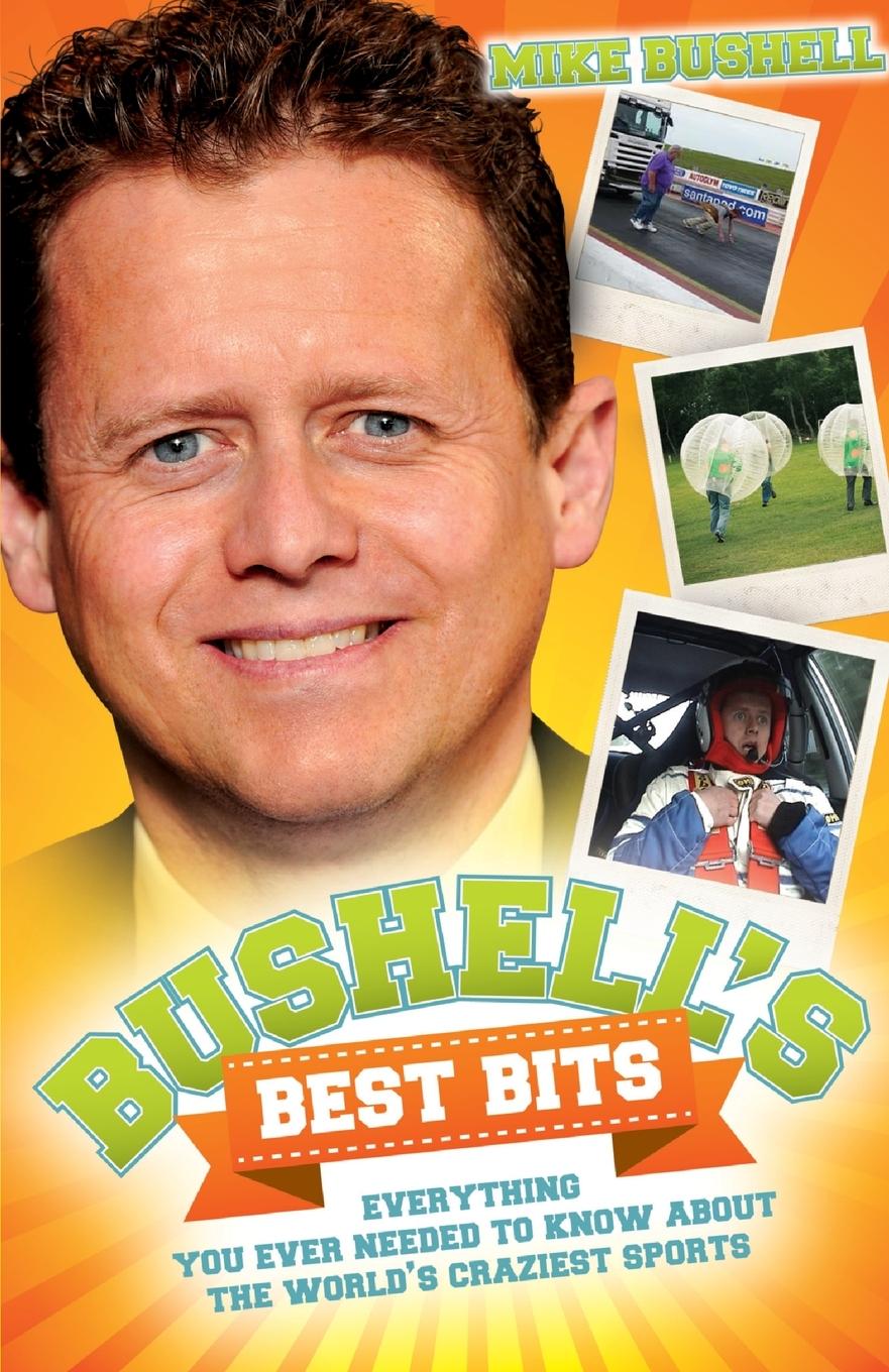 Vorderes Coverbild Bushell's Best Bits - Everything You Needed To Know About The World's Craziest Sports