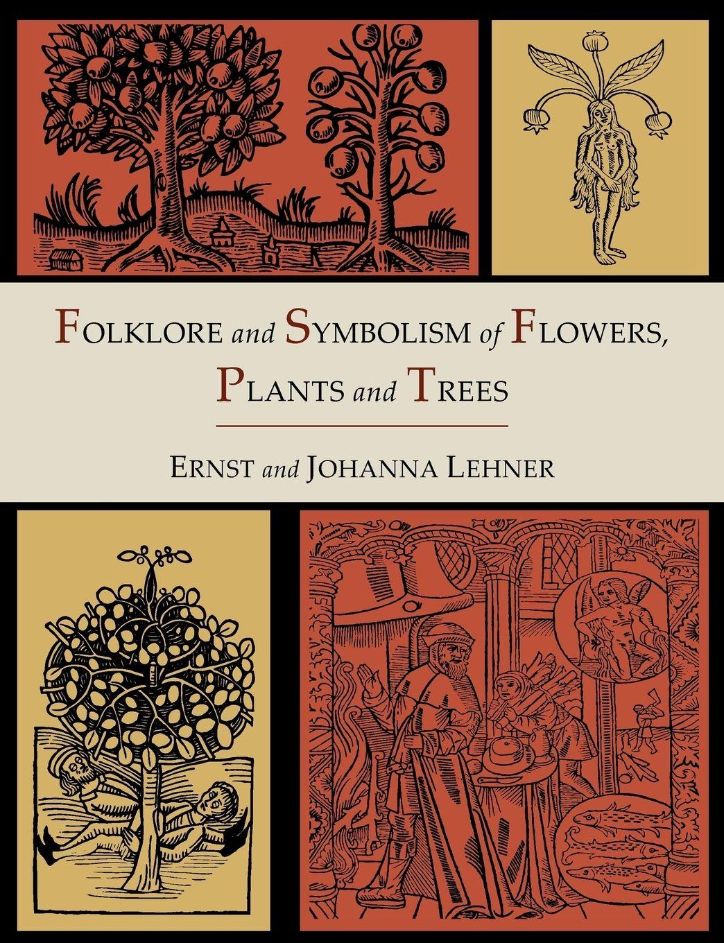 Vorderes Coverbild Folklore and Symbolism of Flowers, Plants and Trees [Illustrated Edition]