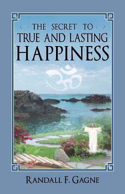 Vorderes Coverbild The Secret to True and Lasting Happiness