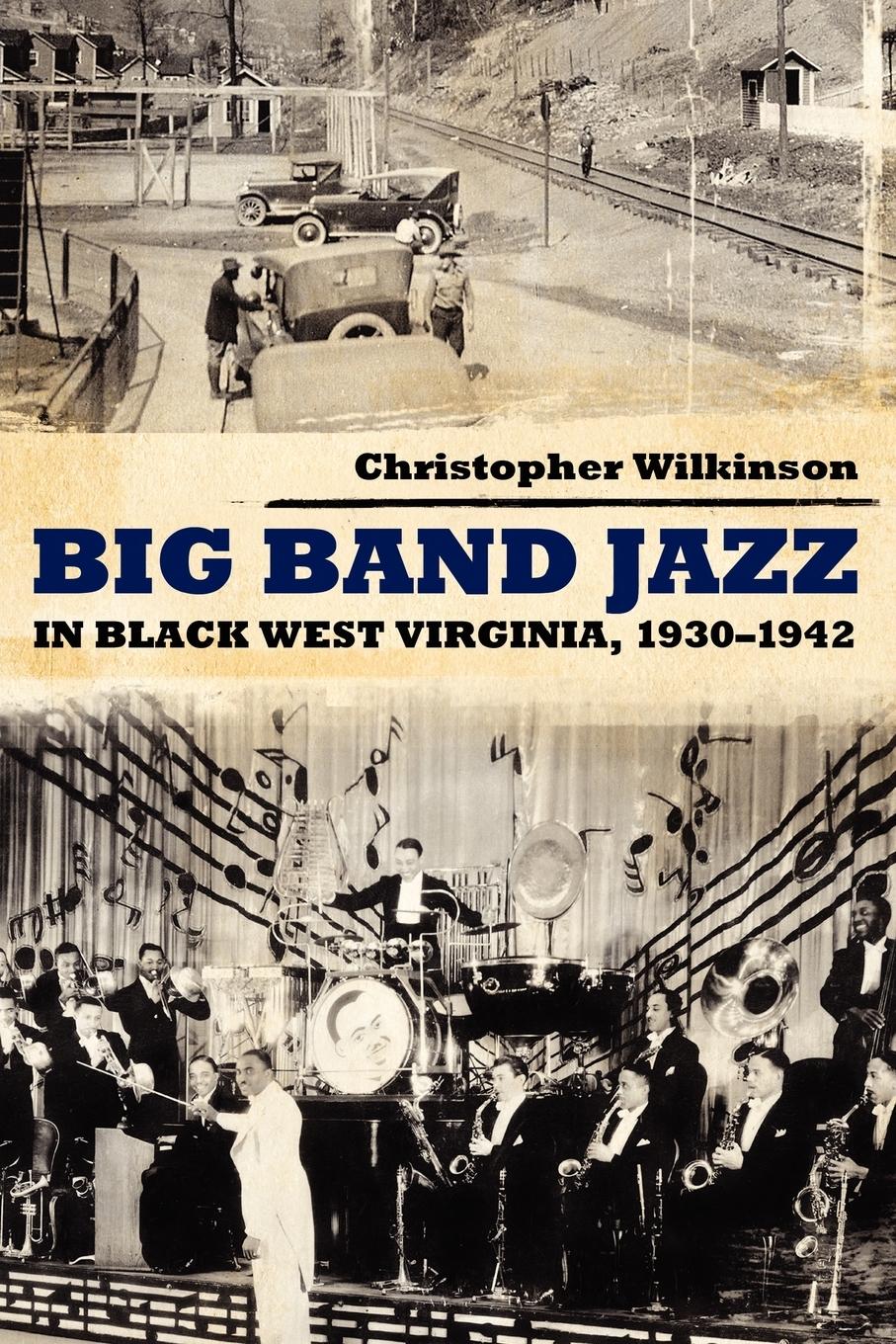 Vorderes Coverbild Big Band Jazz in Black West Virginia, 1930 1942