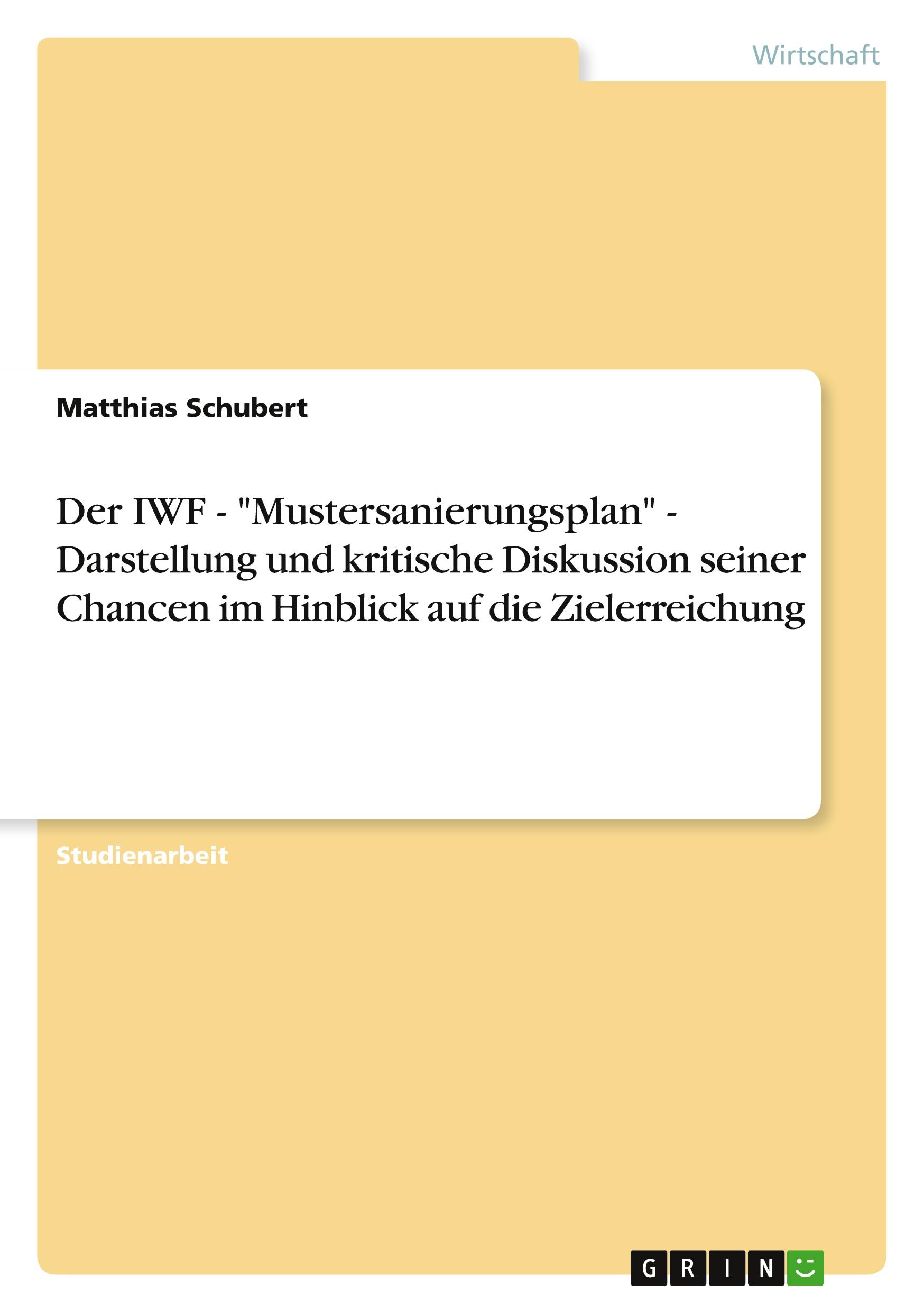 Vorderes Coverbild Der IWF - "Mustersanierungsplan" - Darstellung und kritische Diskussion seiner Chancen im Hinblick auf die Zielerreichung