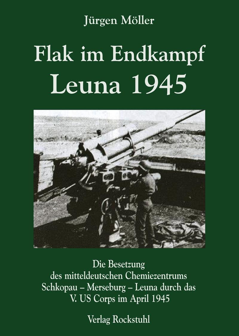 Beispielinhalt (Bild) Flak im Endkampf -  Leuna 1945