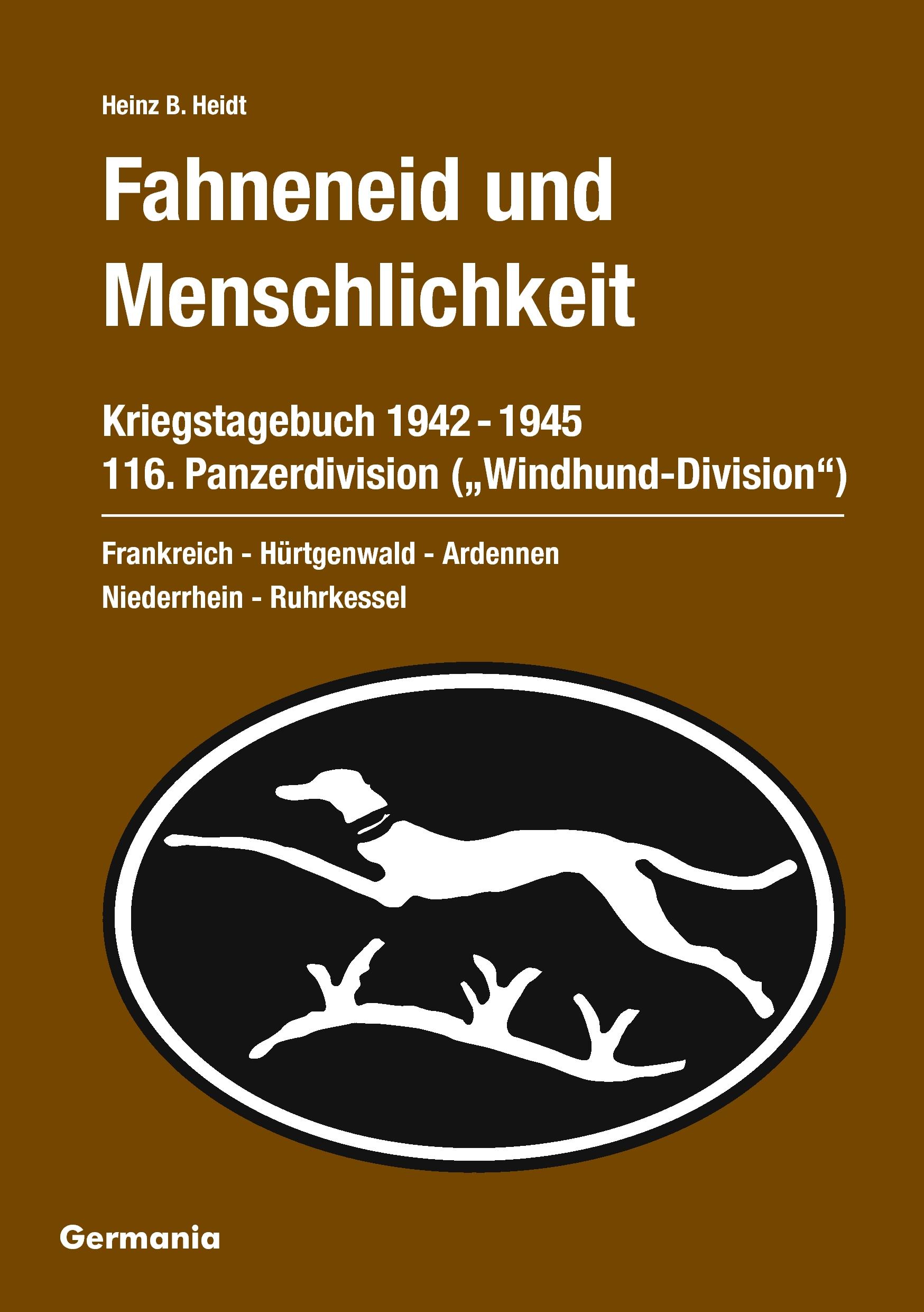 Vorderes Coverbild Fahneneid und Menschlichkeit - Kriegstagebuch 116. Panzerdivision ("Windhund-Division") 1942-1945