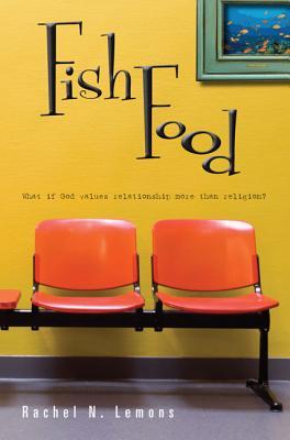 Vorderes Coverbild Fish Food: What If God Values Relationship More Than Religion?