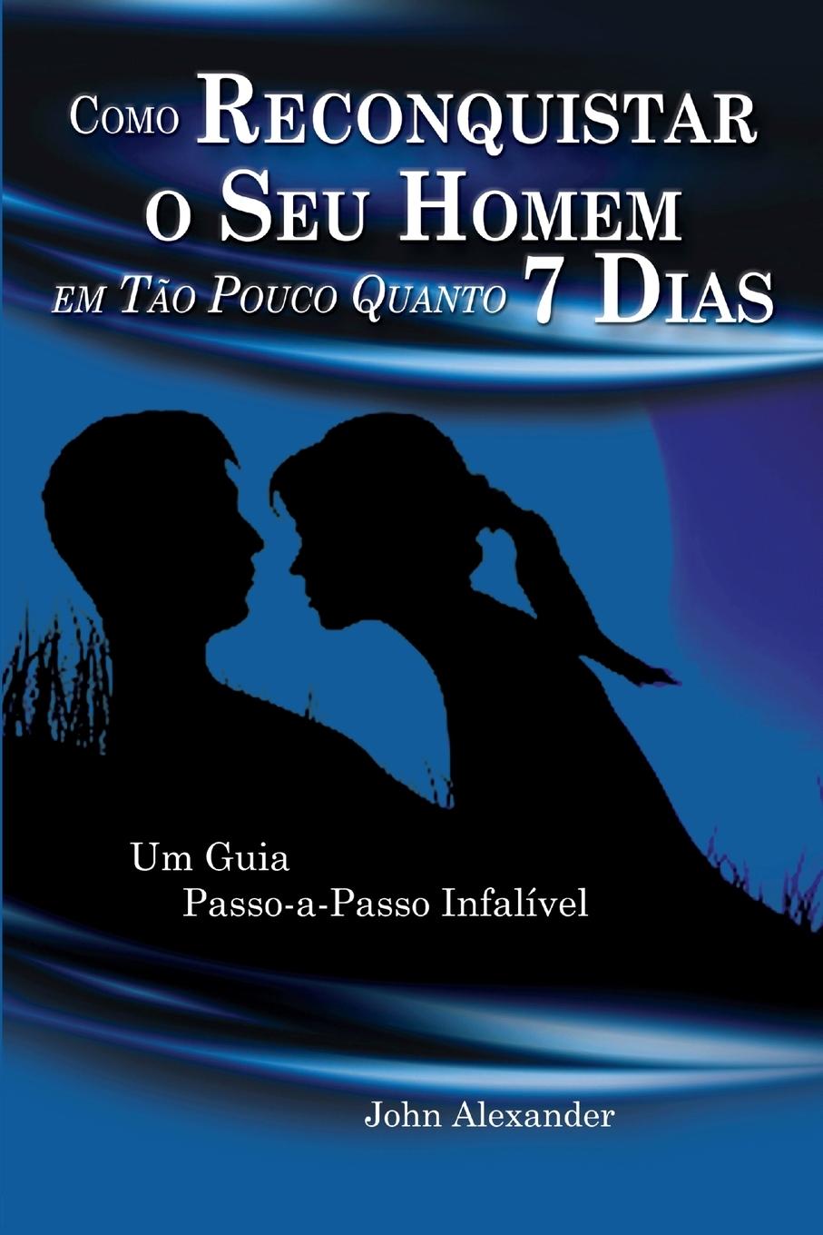 Vorderes Coverbild Como Reconquistar o Seu Homem Em Tão Pouco Quanto 7 Dias