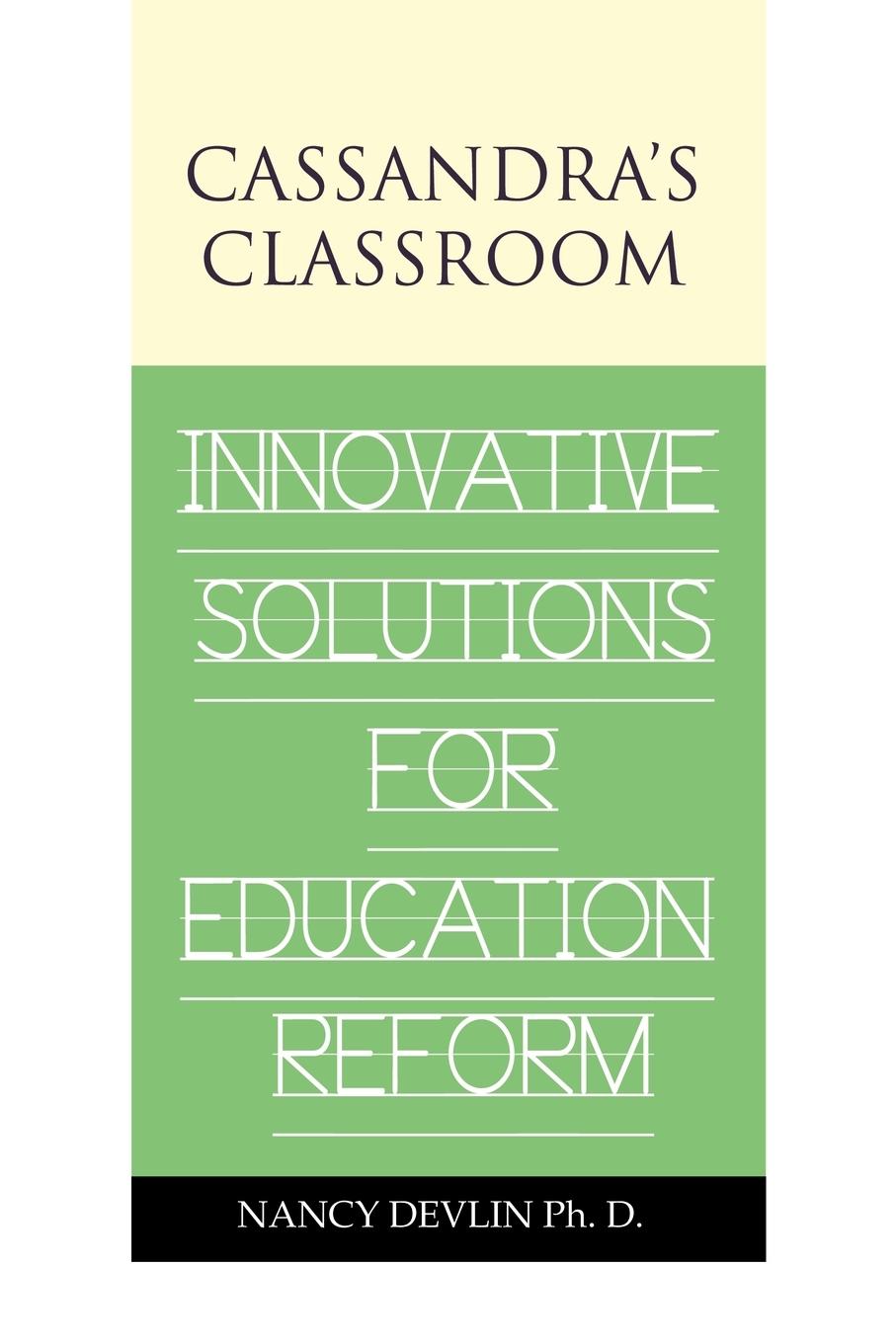 Vorderes Coverbild Cassandra's Classroom Innovative Solutions For Education Reform