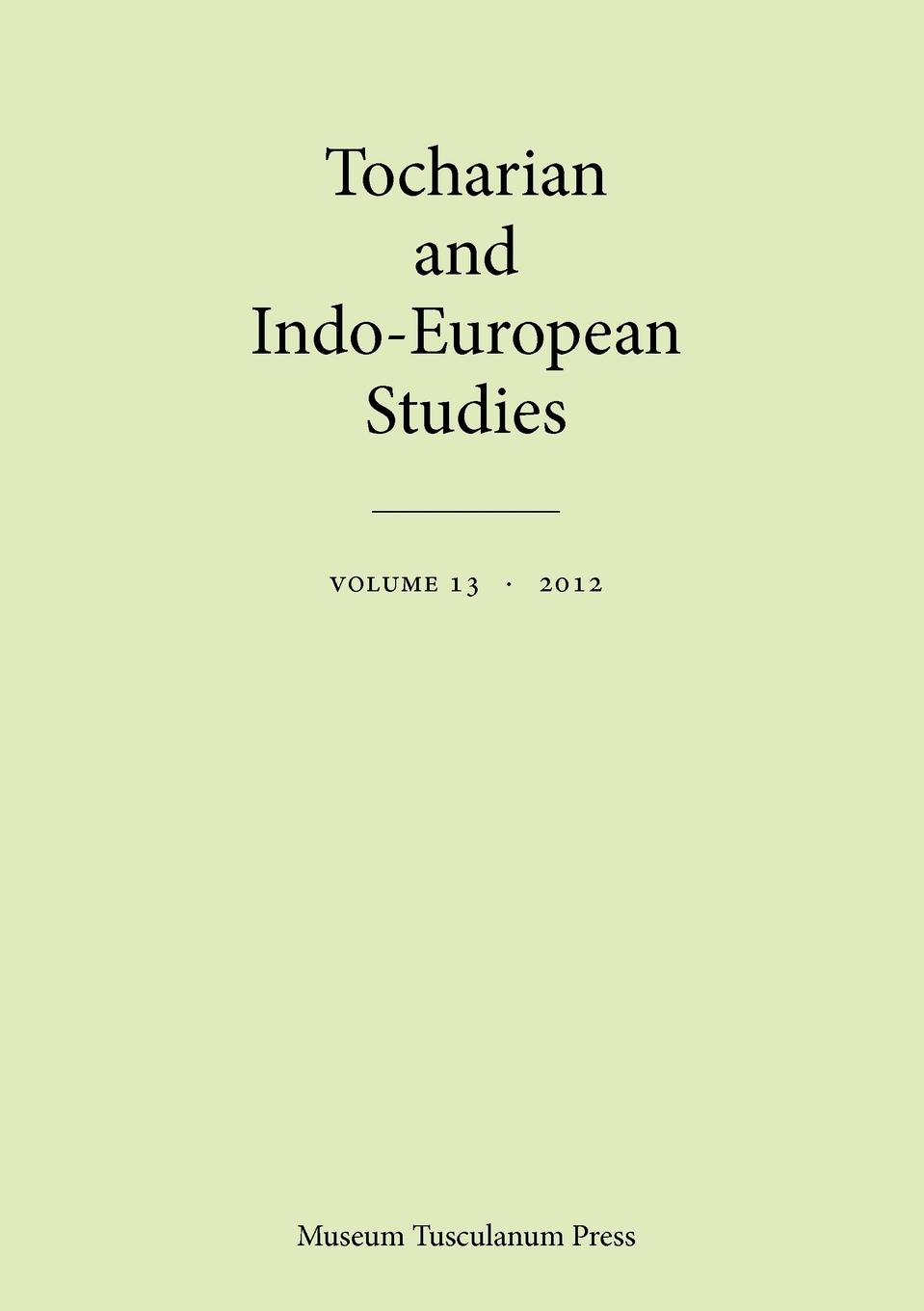 Vorderes Coverbild Tocharian and Indo-European Studies, Vol. 13