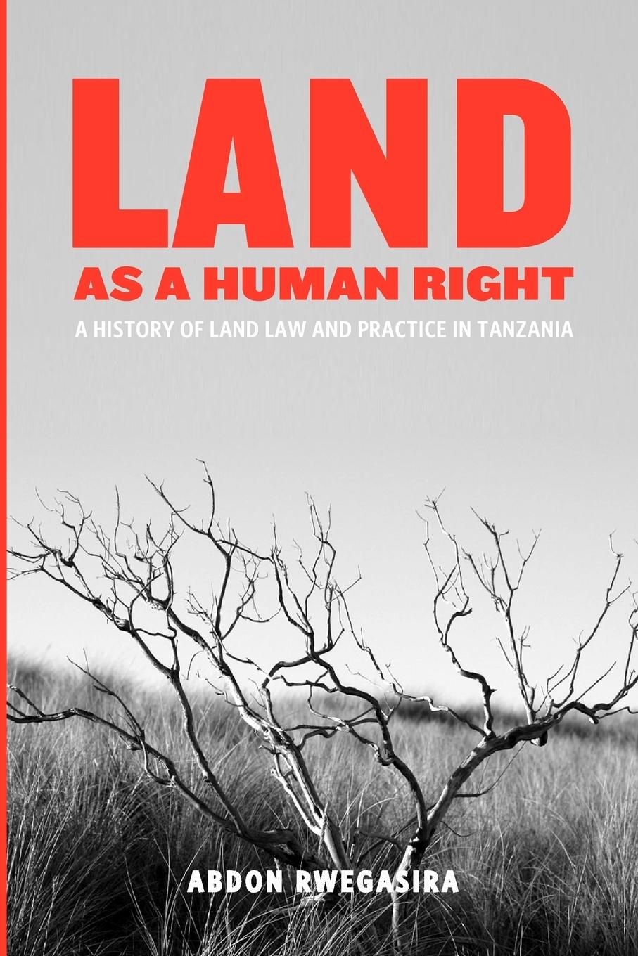 Vorderes Coverbild Land as a Human Right. A History of Land Law and Practice in Tanzania