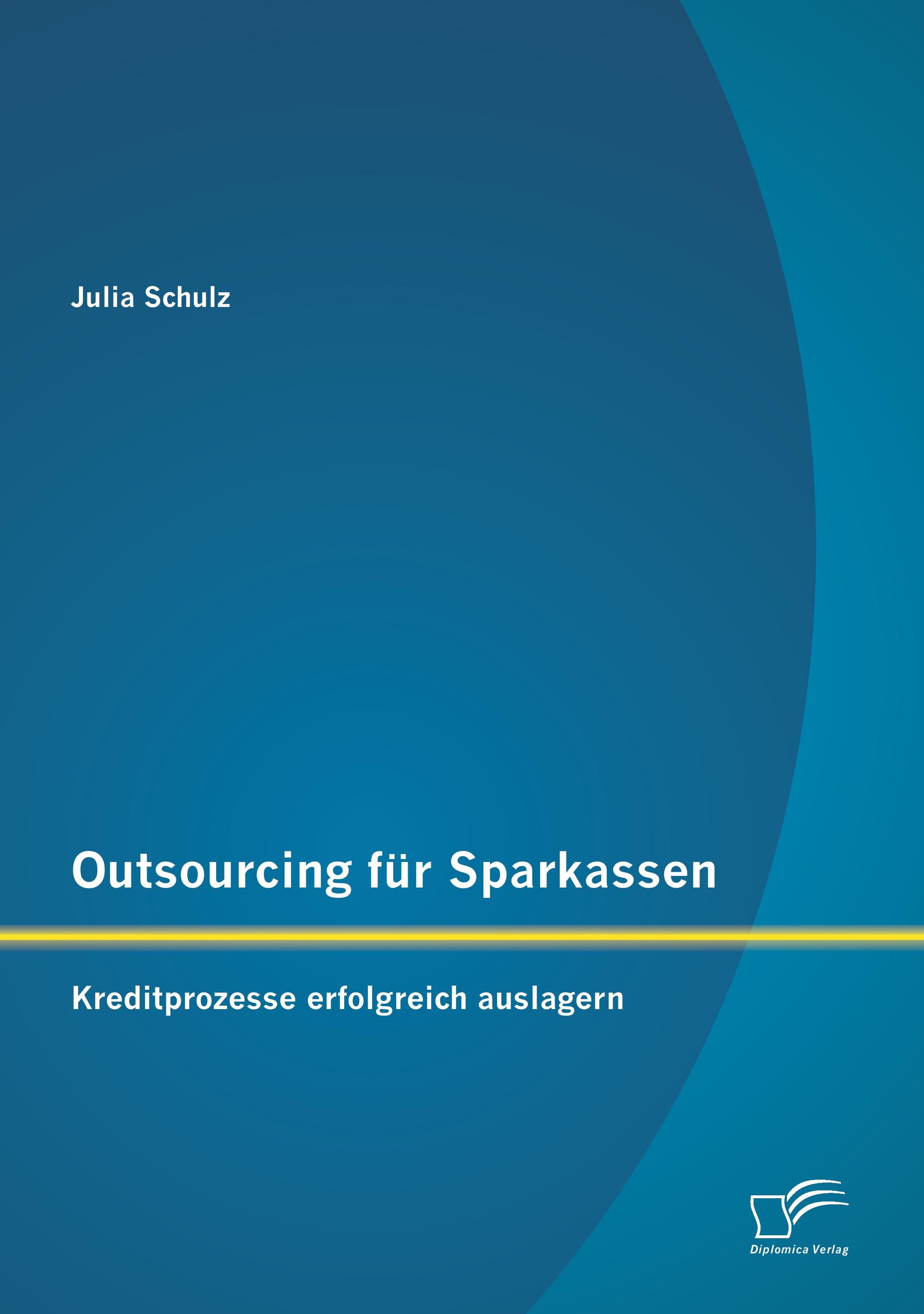Vorderes Coverbild Outsourcing für Sparkassen: Kreditprozesse erfolgreich auslagern
