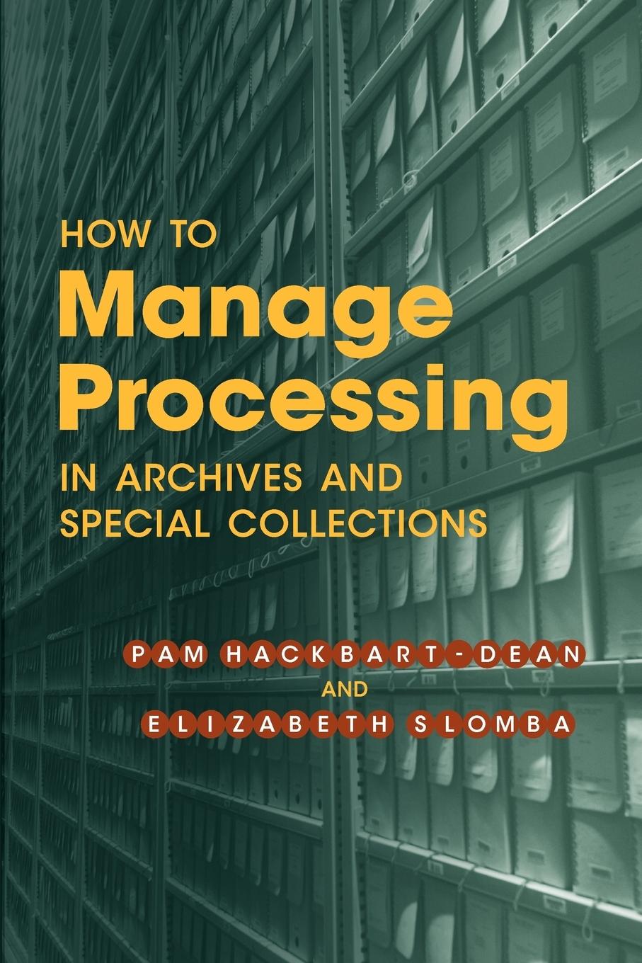 Vorderes Coverbild How to Manage Processing of Archives and Special Collections