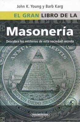 Vorderes Coverbild El Gran Libro de la Masoneria: Desentrane los Misterios de Esta Antigua y Misteriosa Sociedad = The Everything Freemasons Book