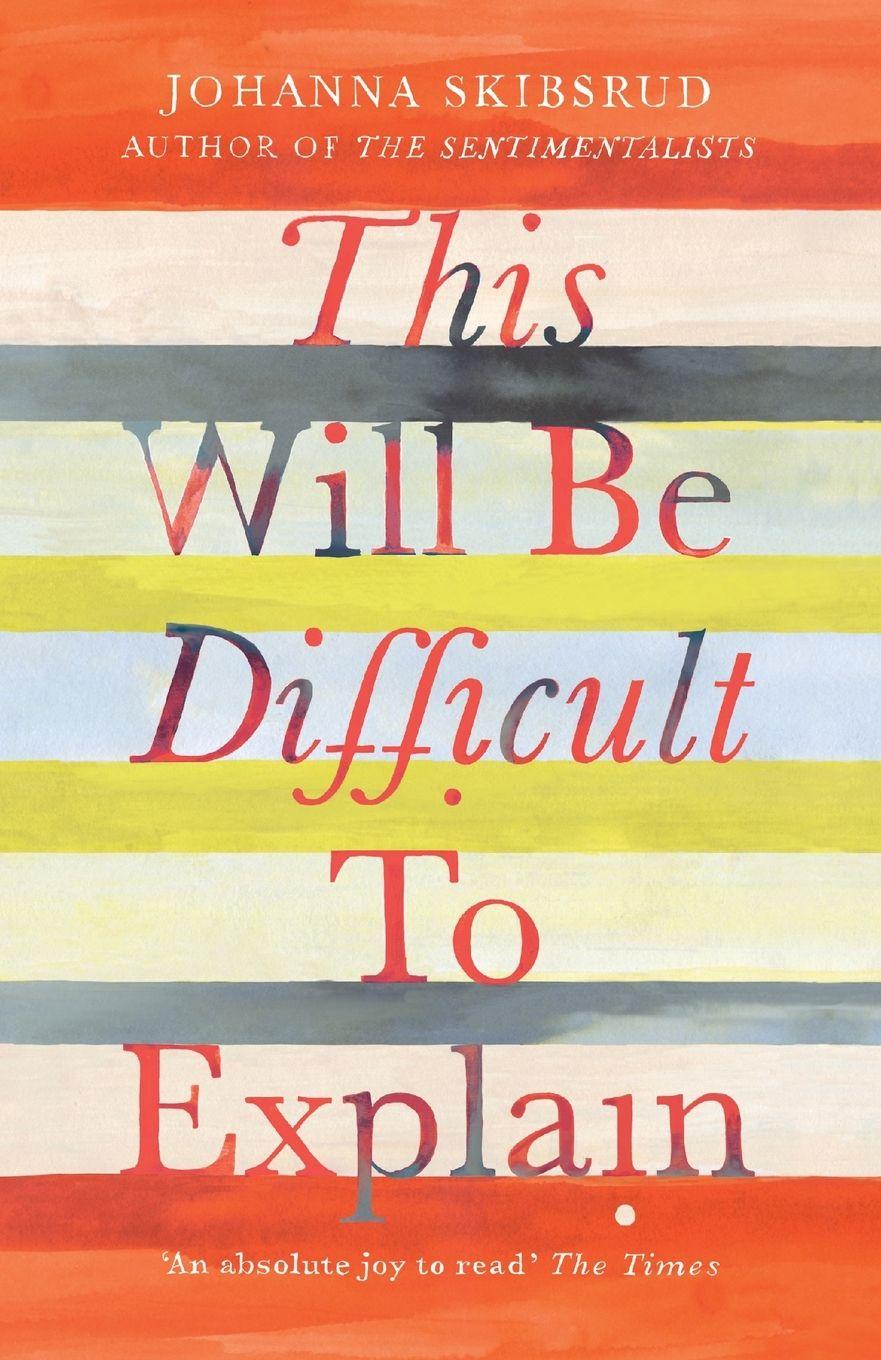 Vorderes Coverbild This Will Be Difficult to Explain and Ot