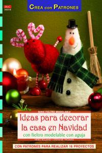 Vorderes Coverbild Ideas para decorar la casa en Navidad con fieltro modelable con aguja