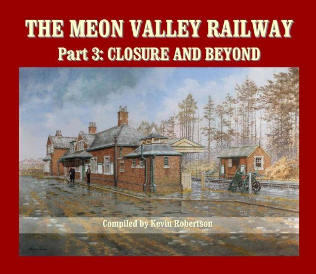 Vorderes Coverbild The Meon Valley Railway, Part 3: Closure and Beyond