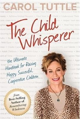 Vorderes Coverbild The Child Whisperer: The Ultimate Handbook for Raising Happy, Successful, Cooperative Children