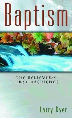 Vorderes Coverbild Baptism: The Believer's First Obedience