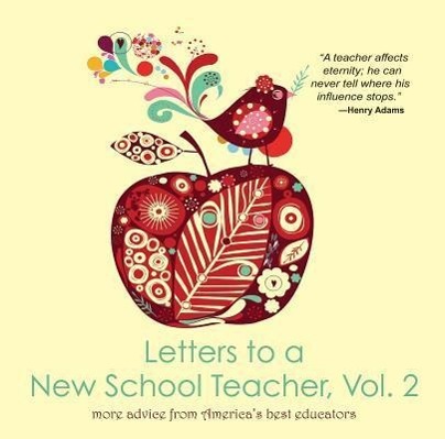 Vorderes Coverbild Letters to a New School Teacher, Vol. 2 More Advice from America's Best Educators: More Advice from America's Best Educators