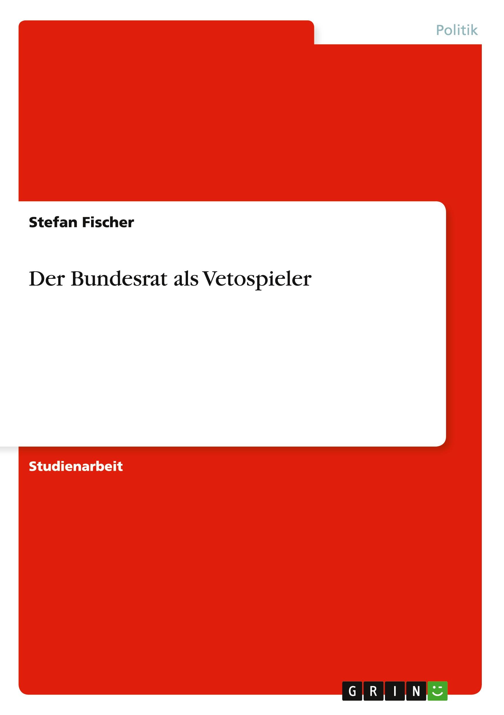 Vorderes Coverbild Der Bundesrat als Vetospieler