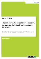 Vorderes Coverbild "Leben, Gesundheit und Liebe" als zentrale Kategorien des Schreibens bei Arthur Schnitzler