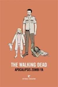 Vorderes Coverbild The walking dead : apocalipsis zombi ya