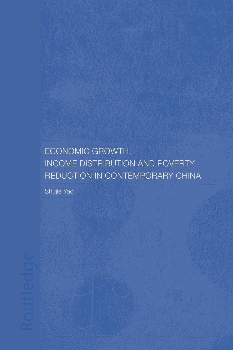 Vorderes Coverbild Economic Growth, Income Distribution and Poverty Reduction in Contemporary China