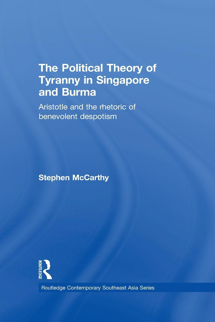 Vorderes Coverbild The Political Theory of Tyranny in Singapore and Burma